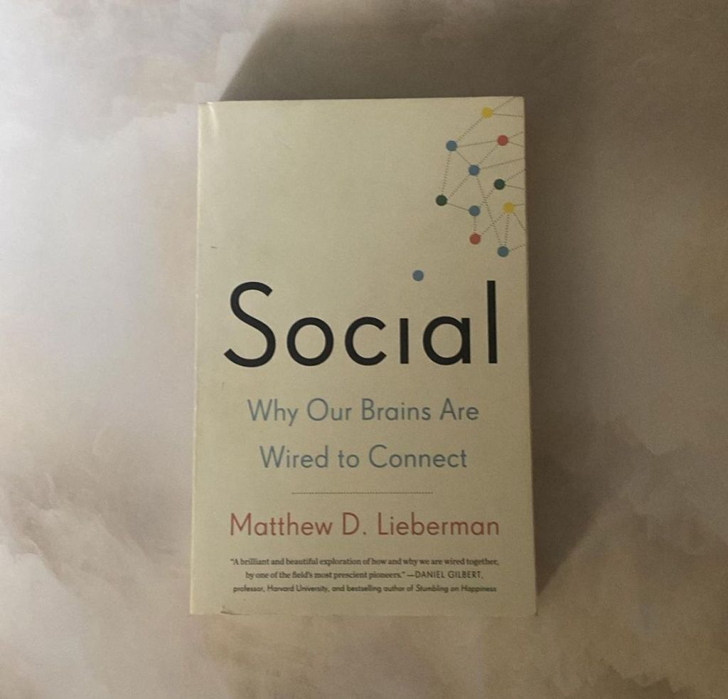 Social: Why Our Brains Are Wired to Connect by Matthew D.&nbsp;Lieberman