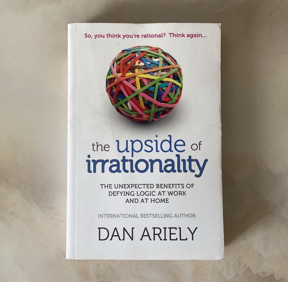 The Upside of Irrationality by Dan Ariely