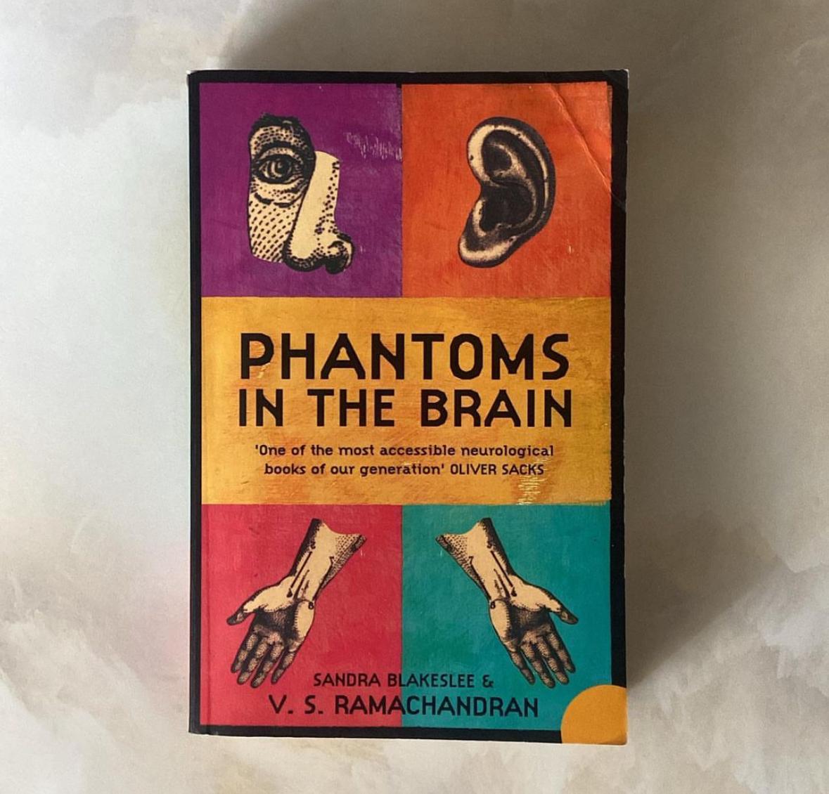 Phantoms in the Brain: Probing the Mysteries of the Human Mind by V.S. Ramachandran, Sandra Blakeslee