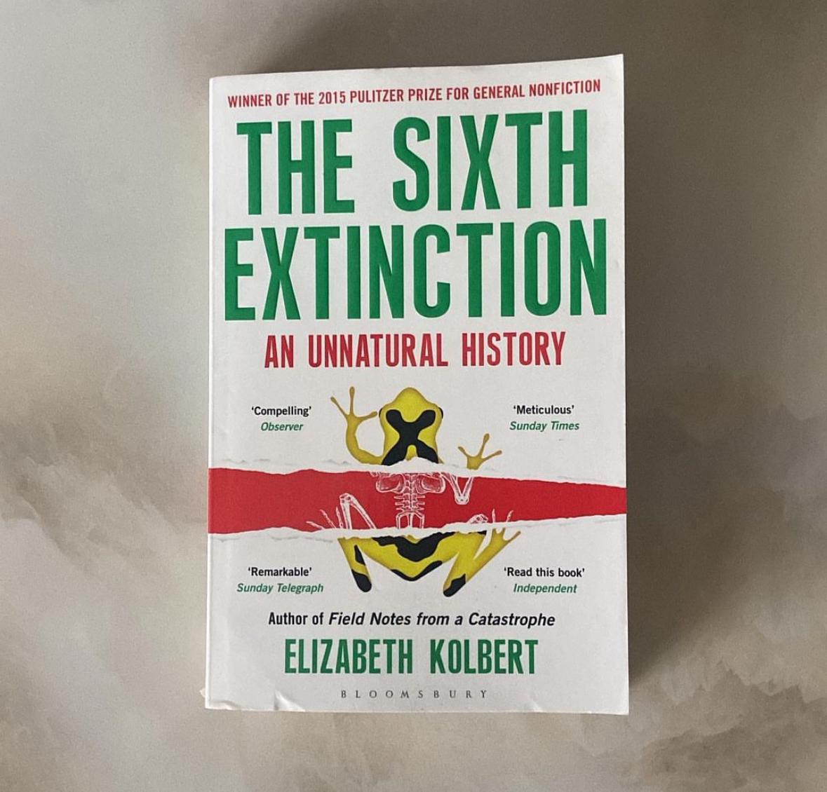 The Sixth Extinction: An Unnatural History by Elizabeth Kolbert